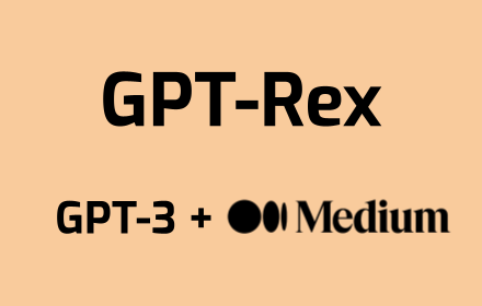 GPT-Rex - AI assist for blogging on Medium Preview image 0