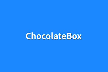 「ChocolateBox」のメインビジュアル