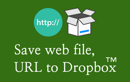 Save web file, URL to Dropbox™ chrome extension