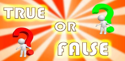 True or False Quiz- General kn