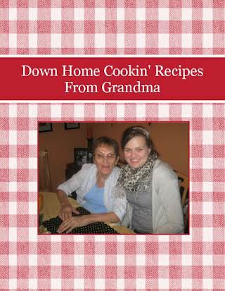 Down Home Cookin' Recipes From Grandma