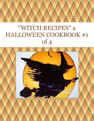"WITCH  RECIPES" a HALLOWEEN COOKBOOK #1 of 4