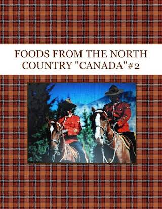 FOODS FROM THE NORTH COUNTRY   "CANADA"#2