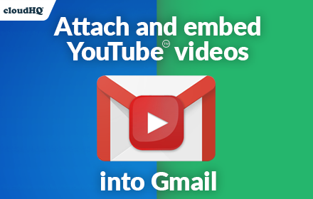 Embed YouTube™ Videos in Gmail by cloudHQ small promo image