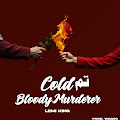Tum / Cold Bloody Murderer