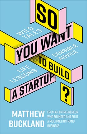 The cover of 'So You Want to Build a Startup'? by the late Matthew Buckland.