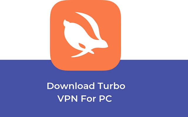 Turbo VPN for PC - Windows & Mac