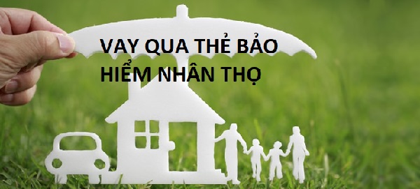 vay qua bao hiem nhan tho