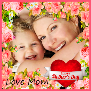 Download Happy Mother's Day Frames For PC Windows and Mac