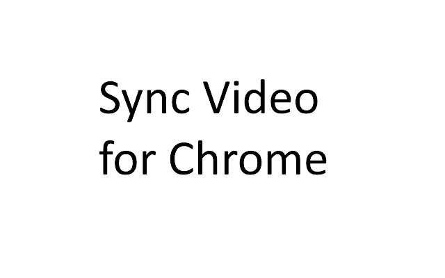 Sync Video for Chrome chrome extension