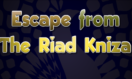 Escape From The Riad Kniza