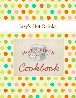 lazy's Hot Drinks