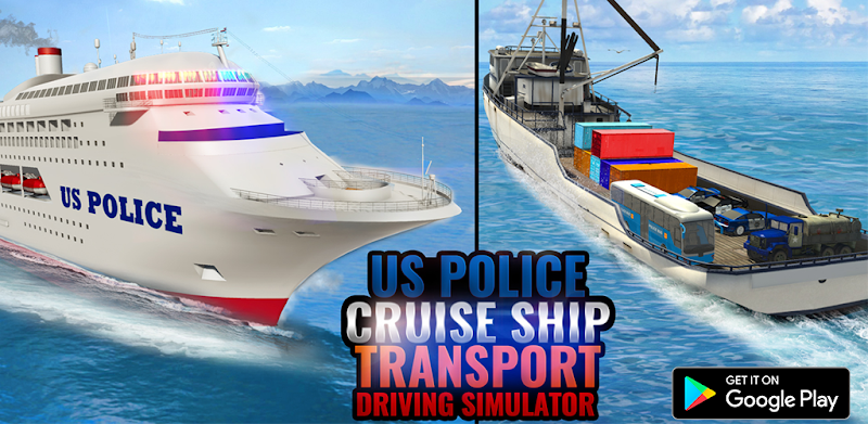 Cruise Ship Driving US Police Transport Simulator