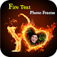 Download Fire Text Photo Frames For PC Windows and Mac 1.0