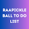 Item logo image for Raapickle ball To Do List