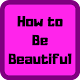 Download How to Be Beautiful For PC Windows and Mac