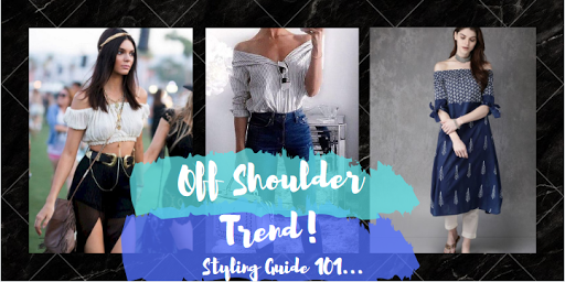 Styling Guide To Slay The Off Shoulder Trend