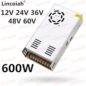 Bộ Cung Cấp Nguồn Điện 12V 50A / 24V 25A / 36V 16.6A / 48V 12.5A / 60V 10A 600W Cho Camera Đèn Led Cnc