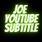 Item logo image for Joe Youtube Subtitle