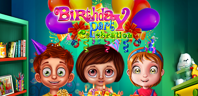 Birthday Party Celebration - Happy Games for Kids