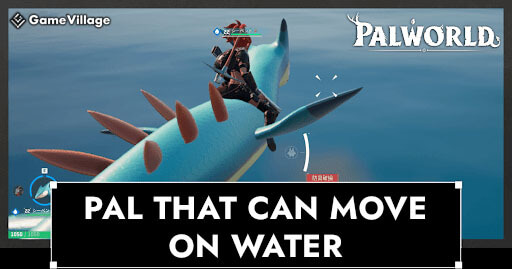 List of Pals that can move on water