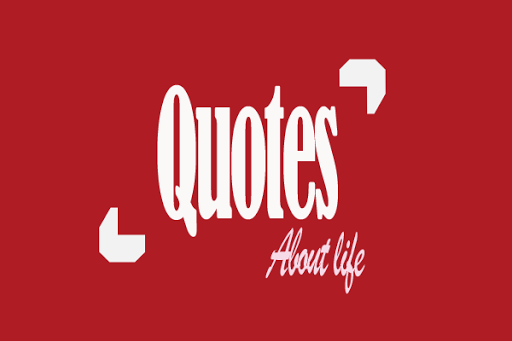 Quotes About Life