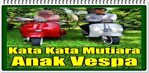 Gambar Kata Kata Bijak  Anak  Vespa  Kata Kata