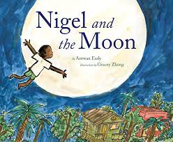 Nigel and the Moon: Eady, Antwan, Zhang, Gracey: 9780063056282: Amazon.com:  Books