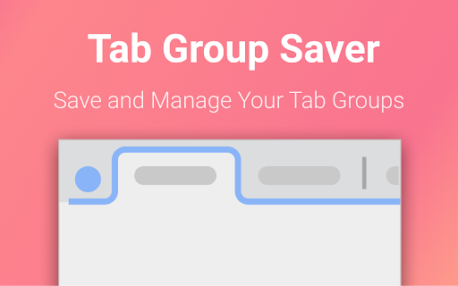 Tab Group Saver - Save and Manage Tab Groups