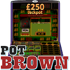 Pot Brown - UK Club Slot sim 10.0