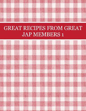 GREAT RECIPES FROM GREAT JAP MEMBERS 1