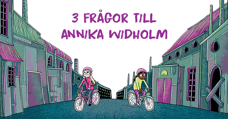 3 frgor till frfattaren Annika Widholm 