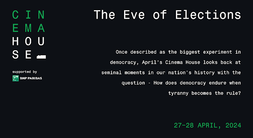 Cinema House | The Eve of Elections | April 27-28 | Screening