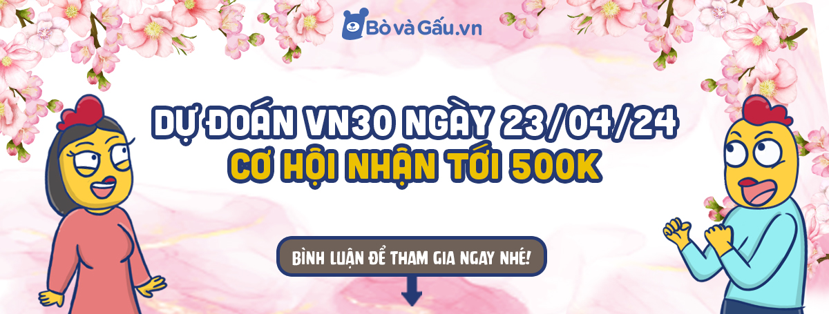 Dự đoán VN30 ngày 23/04/2024, CƠ HỘI NHẬN TỚI 500K tại đây 👇