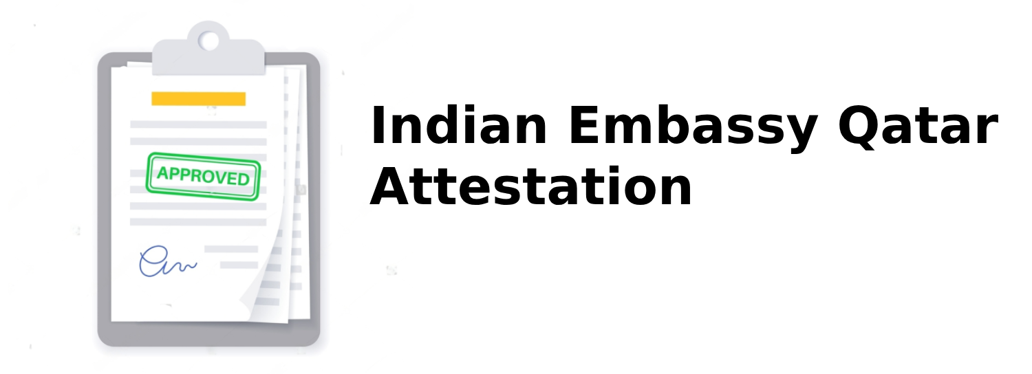 Indian Embassy Qatar Attestation