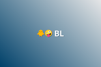 🐥🤪 BL