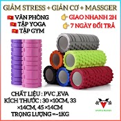 Con Lăn Yoga Massager , Foam Roller, Ống Trụ Lăn Xốp Thể Thao Hỗ Trợ Tập Gym, Yoga