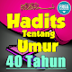 Download Hadits Tentang Umur 40 Tahun Terlengkap For PC Windows and Mac 1.0.1