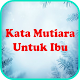 Download Kata Kata Mutiara Untuk Ibu For PC Windows and Mac 1.1.0