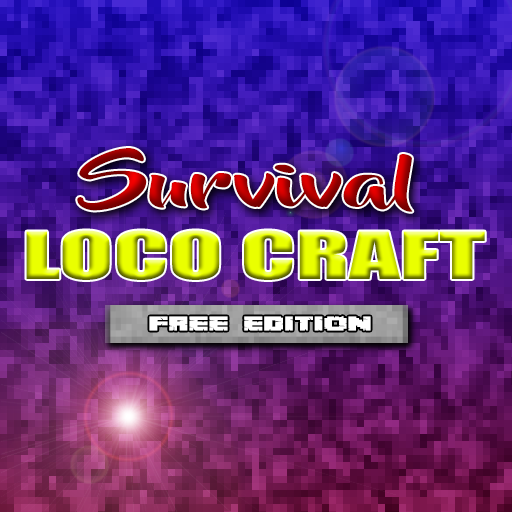 Max Loco Craft Survival Free Edition