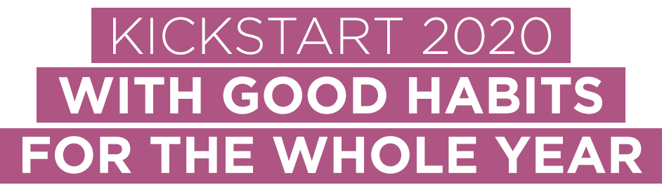 Kickstart 2020 Good Habits All Year