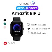 [Mã Elmall51 Giảm 5% Đơn 300K] Đồng Hồ Thông Minh Amazfit Bip U