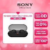 [Mã Elre2Tr Giảm 8% Đơn 500K] Tai Nghe Sony Truly Wireless Wf - C500