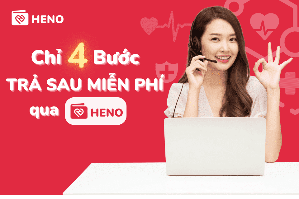 chỉ 4 bước trả sau qua HENO