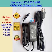 Sạc Laptop Acer 19V - 2.37A 45W Chân Nhỏ (3.0Mm*1.1Mm) Acer W700 S3 S5 S7 V3 - 331 V3 - 371 V3 - 372