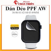 Miếng Dán Ppf Apple Watch Size 38 40 41 42 44 45 49 Mm Series Dẻo Chống Trầy Xước [Ppf - Aw]