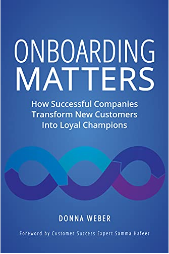 Onboarding Matters: How Successful Companies Transform New Customers Into Loyal Champions