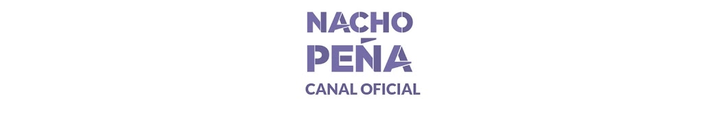 Nacho Peña Canal Oficial Banner