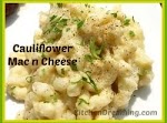 Cauliflower Mac N Cheese was pinched from <a href="http://kitchendreaming.com/5/post/2013/09/cauliflower-mac-n-cheese.html" target="_blank">kitchendreaming.com.</a>