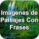 Download Imágenes de Paisajes Hermosos Con Frases Bonitas For PC Windows and Mac